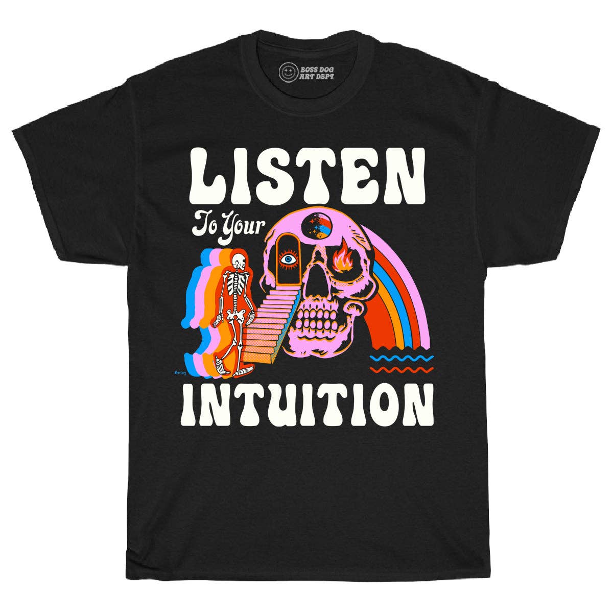 Listen To Your Intuition Boss Dog Tee