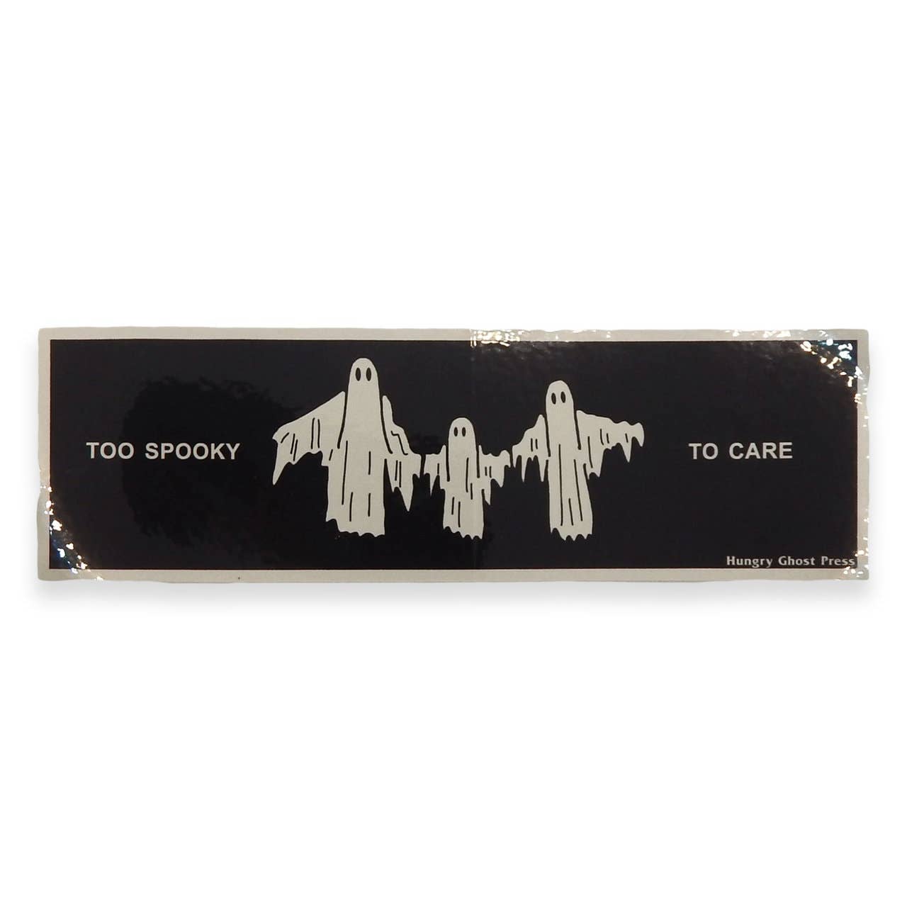 Too Spooky Bumper Sticker