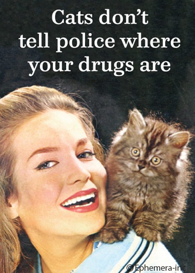 Cats Don'T Tell Police Where Your Drugs Are Magnet