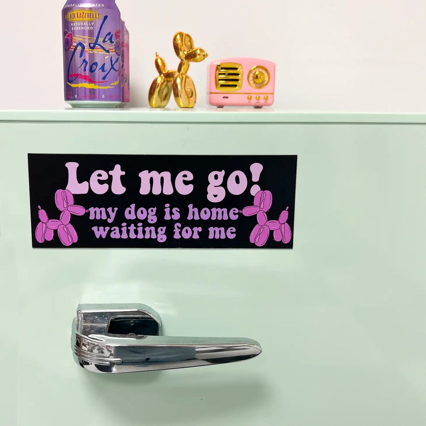 Let Me Go, My Dog Is Home Waiting For Me Magnet