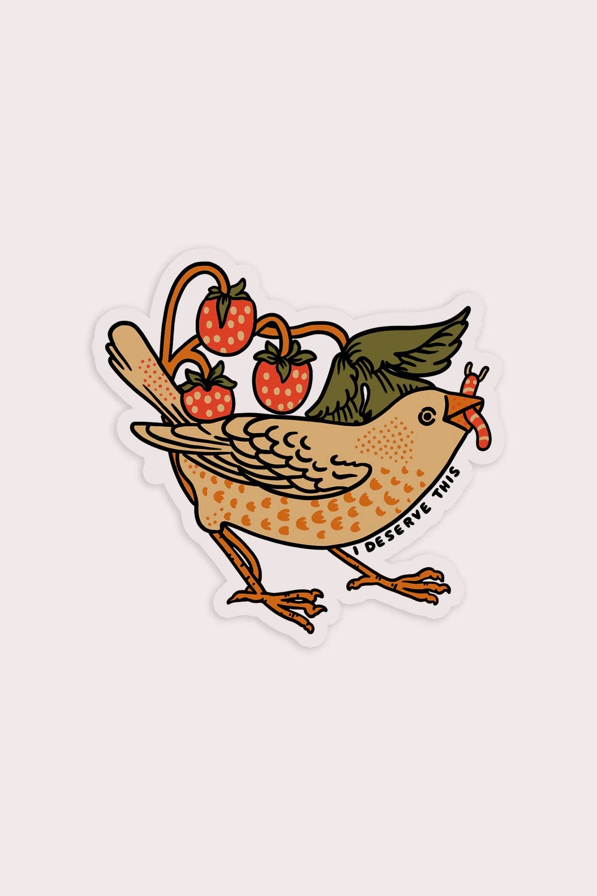 I Deserve This Bird Clear Sticker