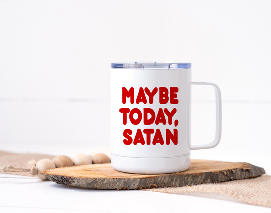 Maybe Today Satan Insulated Coffee Mug