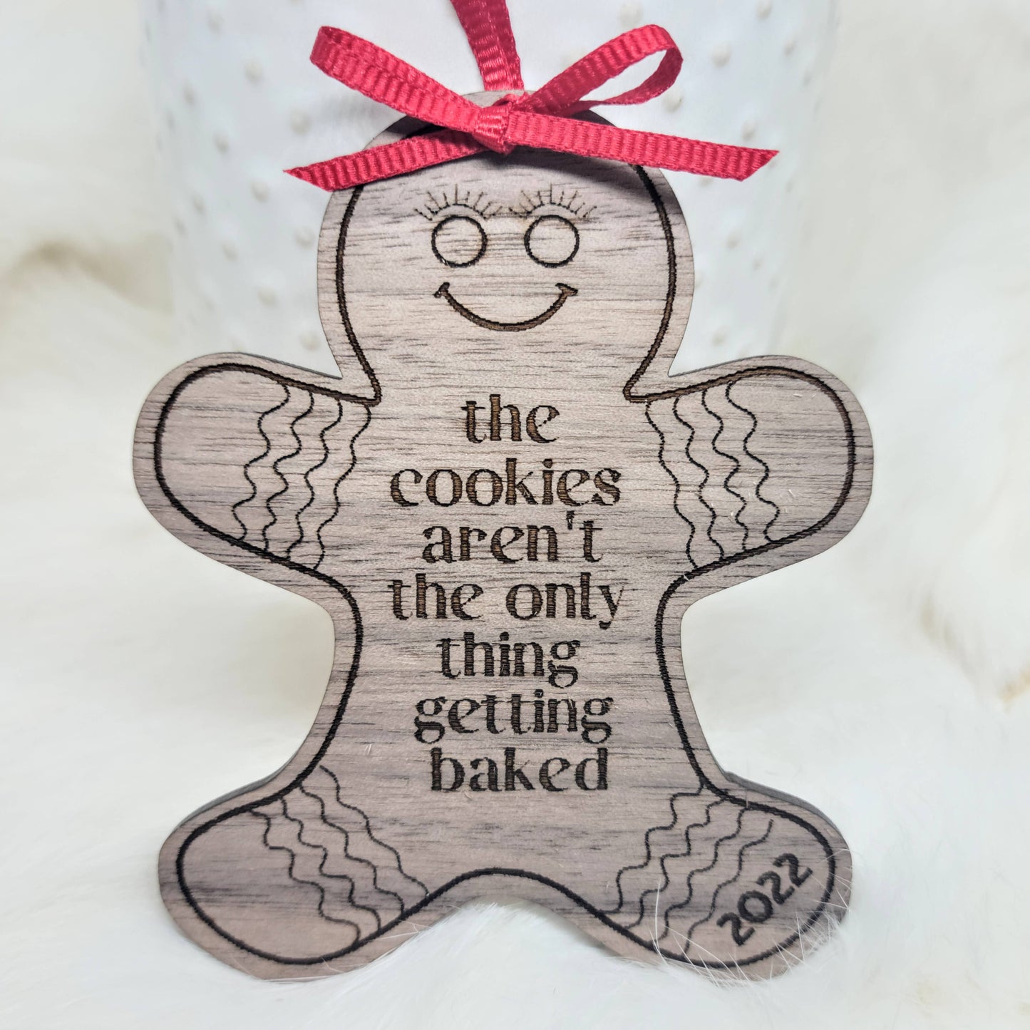 The Cookies Aren't The Only Thing Getting Baked Ornament