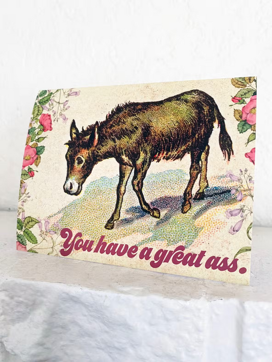 You Have A Great Ass Greeting Card