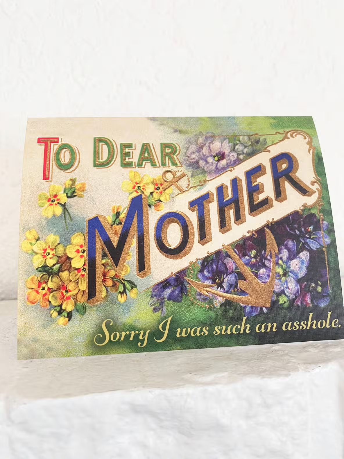 Dear Mother, Sorry I Was Such an Asshole Greeting Card