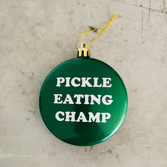 Pickle eating champ shatterproof Christmas Ornament USA made