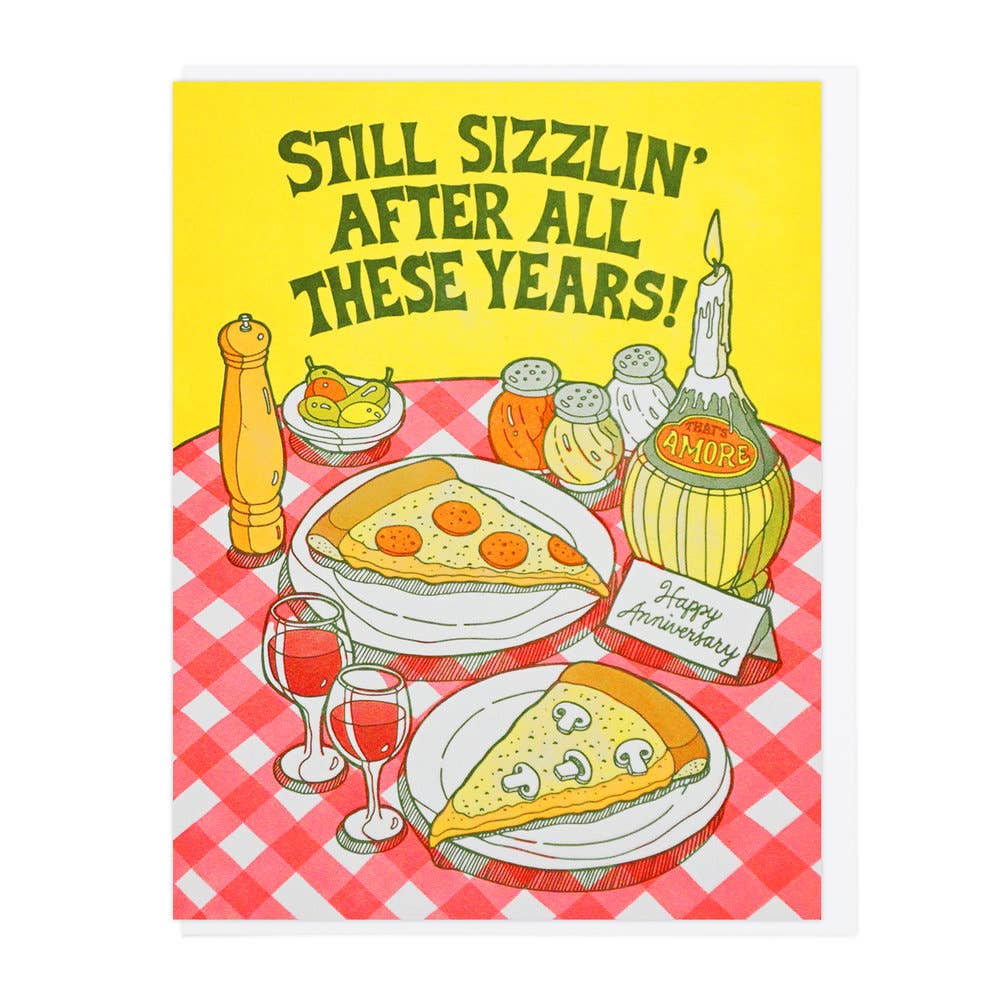 Still Sizzlin' Pizza Anniversary Greeting Card