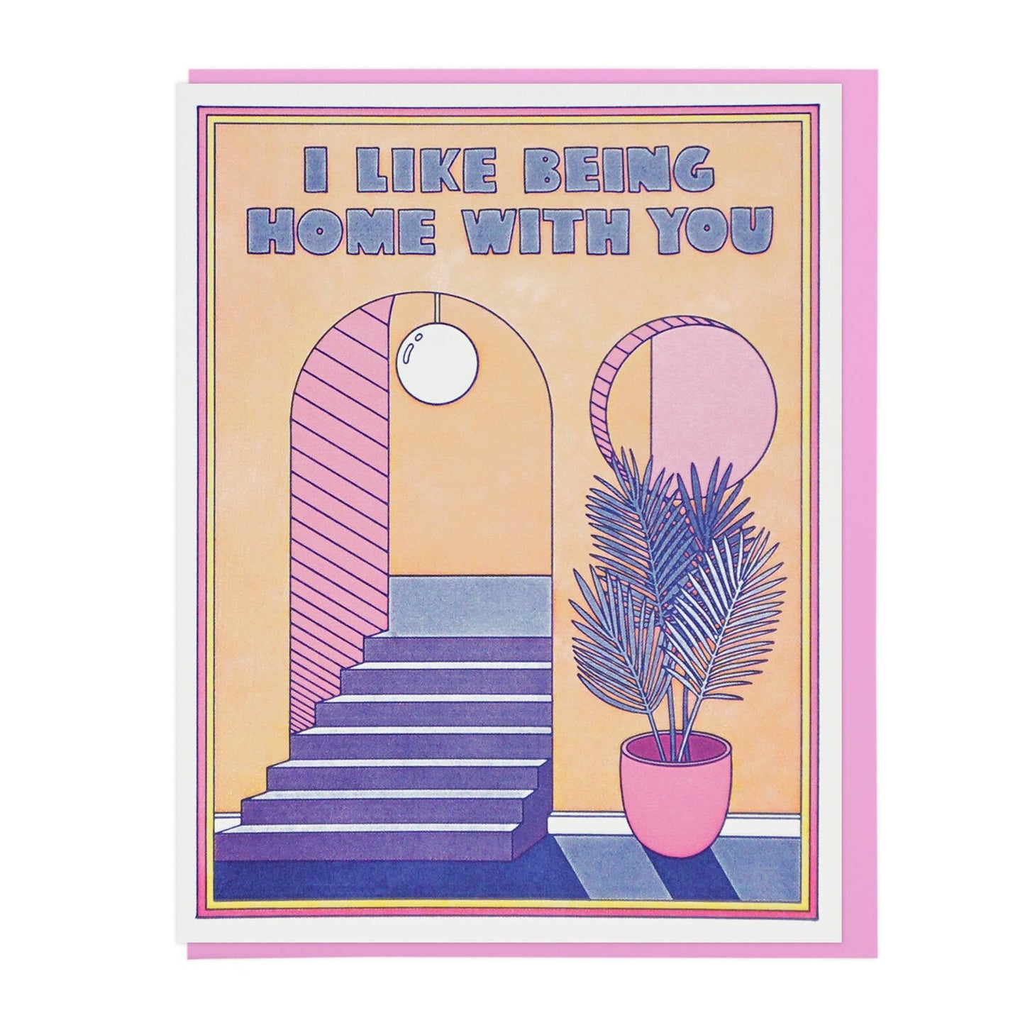 I Like Being Home With You Greeting Card