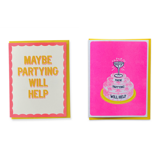 Maybe Partying Will Help Greeting Card
