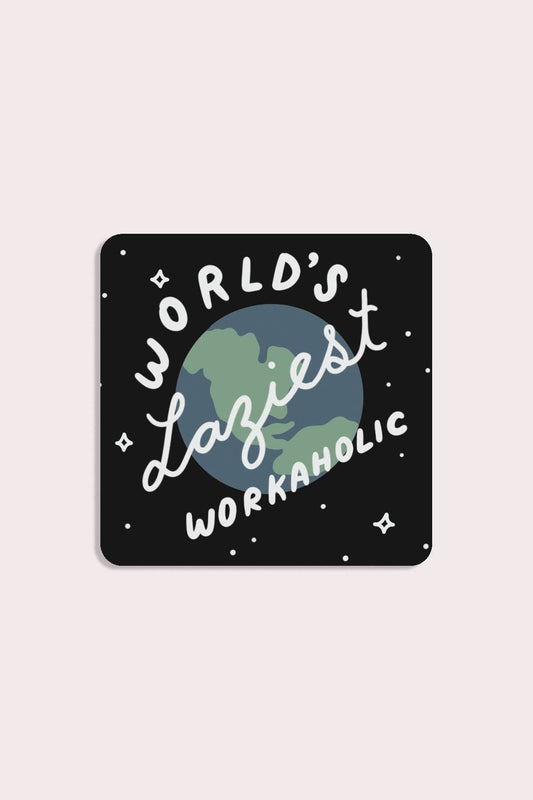 Worlds Laziest Workaholic Sticker