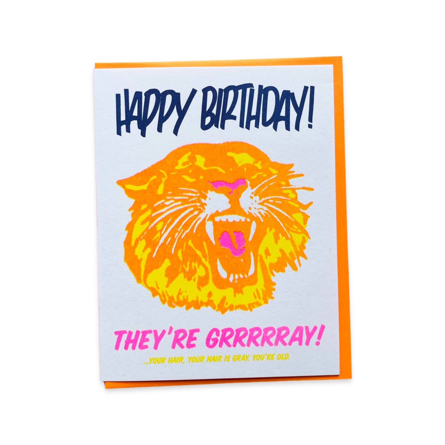 They're Gray! Your Hair Is Gray Tiger Birthday Card